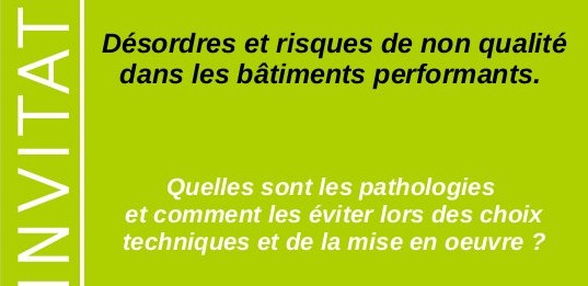 5 à 7 de l’éco-construction® : Désordres et risques de non qualité dans les bâtiments performants.