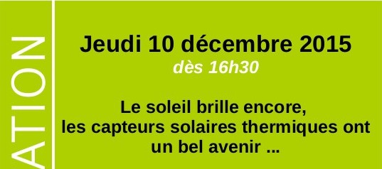 5 à 7 de l’éco-construction® : Le soleil brille encore, les capteurs solaires thermiques ont un bel avenir …