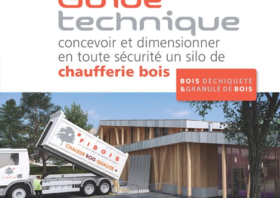 Guide technique - CONCEVOIR ET DIMENSIONNER EN TOUTE SÉCURITÉ UN SILO DE CHAUFFERIES BOIS